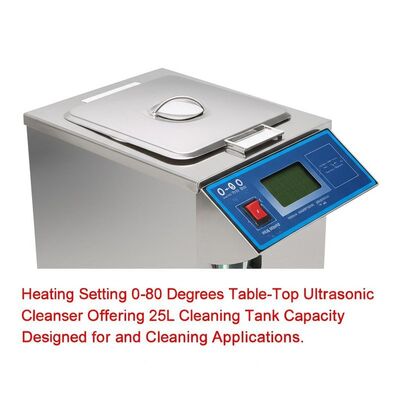 Heating Setting 0-80 Degrees Table-Top Ultrasonic Cleanser Offering 25L Cleaning Tank Capacity Designed for and Cleaning Applications